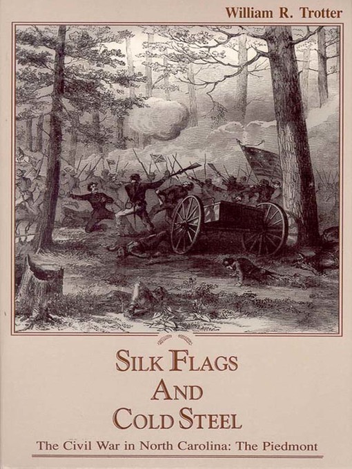 Title details for Silk Flags and Cold Steel by William R. Trotter - Available